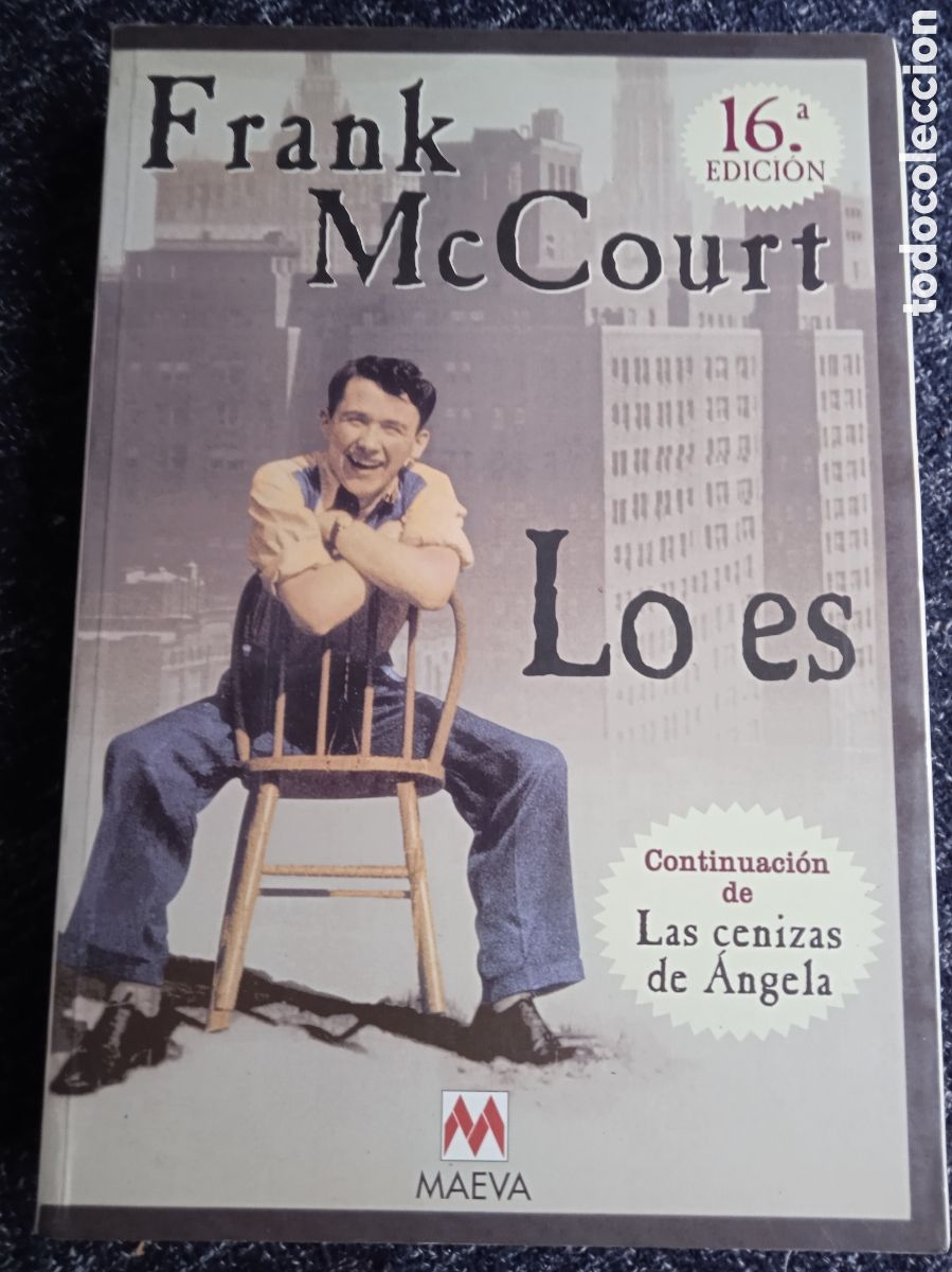 Libri di seconda mano: LO ES (CONTINUCI&Oacute;N DE LAS CENIZAS DE ANGELA) / FRANK MC COURT