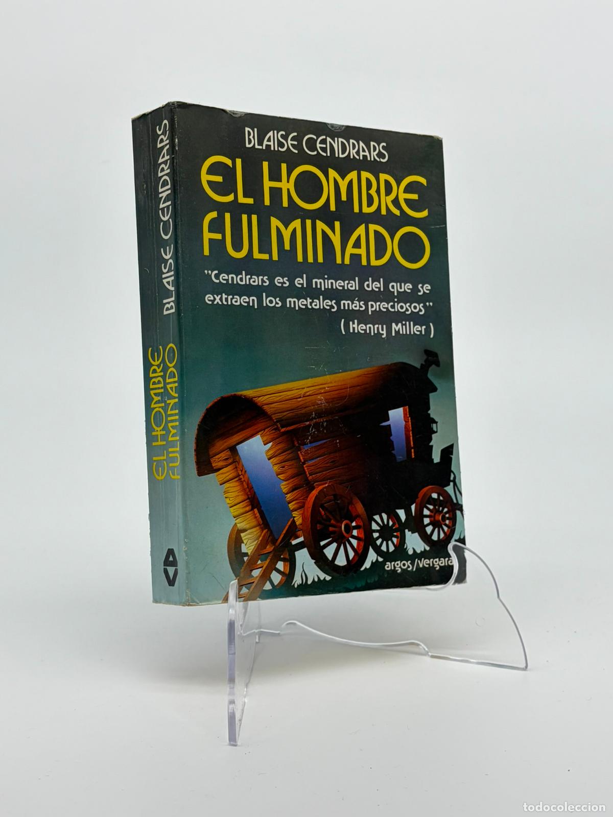 Libros de segunda mano: EL HOMBRE FULMINADO BLAISE CENDRARS ARGOS/VERGARA
