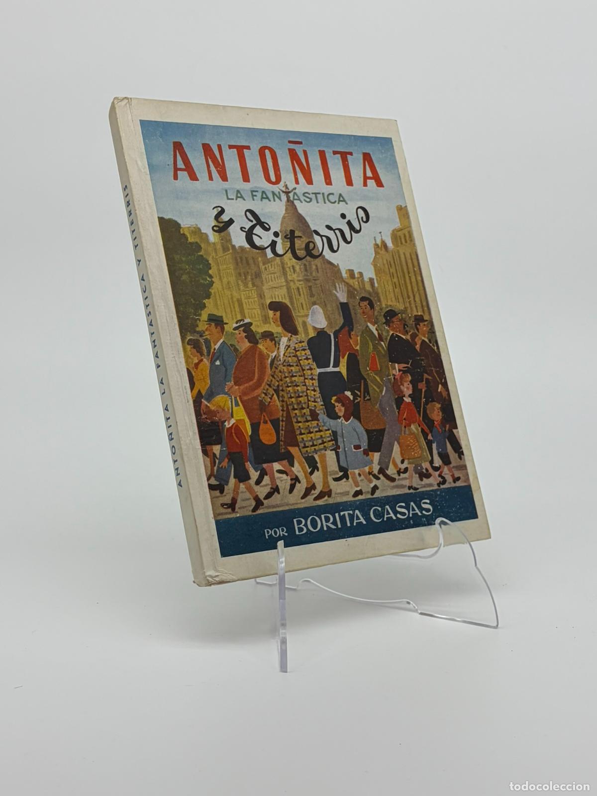 Libros de segunda mano: ANTO&Ntilde;ITA LA FANTASTICA Y TITERRIS. Primera edici&oacute;n - CASAS, Borita