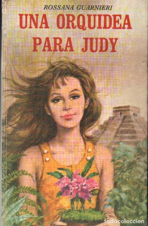 Libros de segunda mano: UNA ORQUIDEA PARA JUDY. GUARNIERI, ROSANA. A-NSF-3667