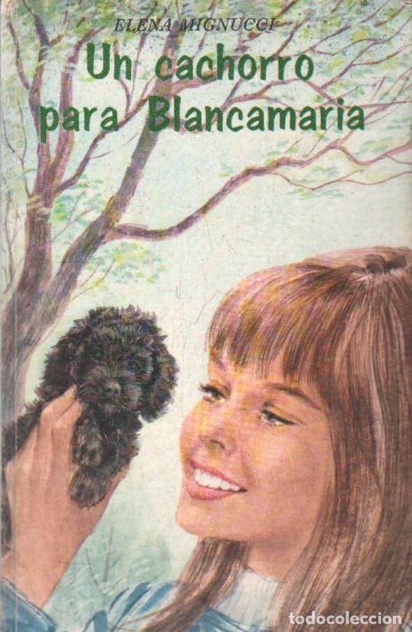 Libros de segunda mano: UN CACHORO PARA BLANCAMARIA. MIGNUCCI, ELENA. A-NSF-3668