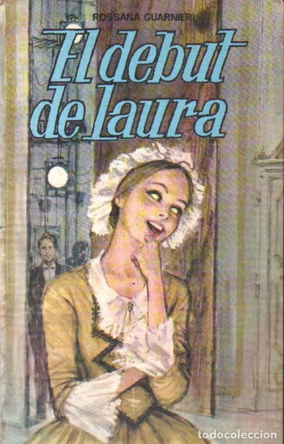 Libros de segunda mano: EL DEBUT DE LAURA. GUARNIERI, ROSANA. A-NSF-3669