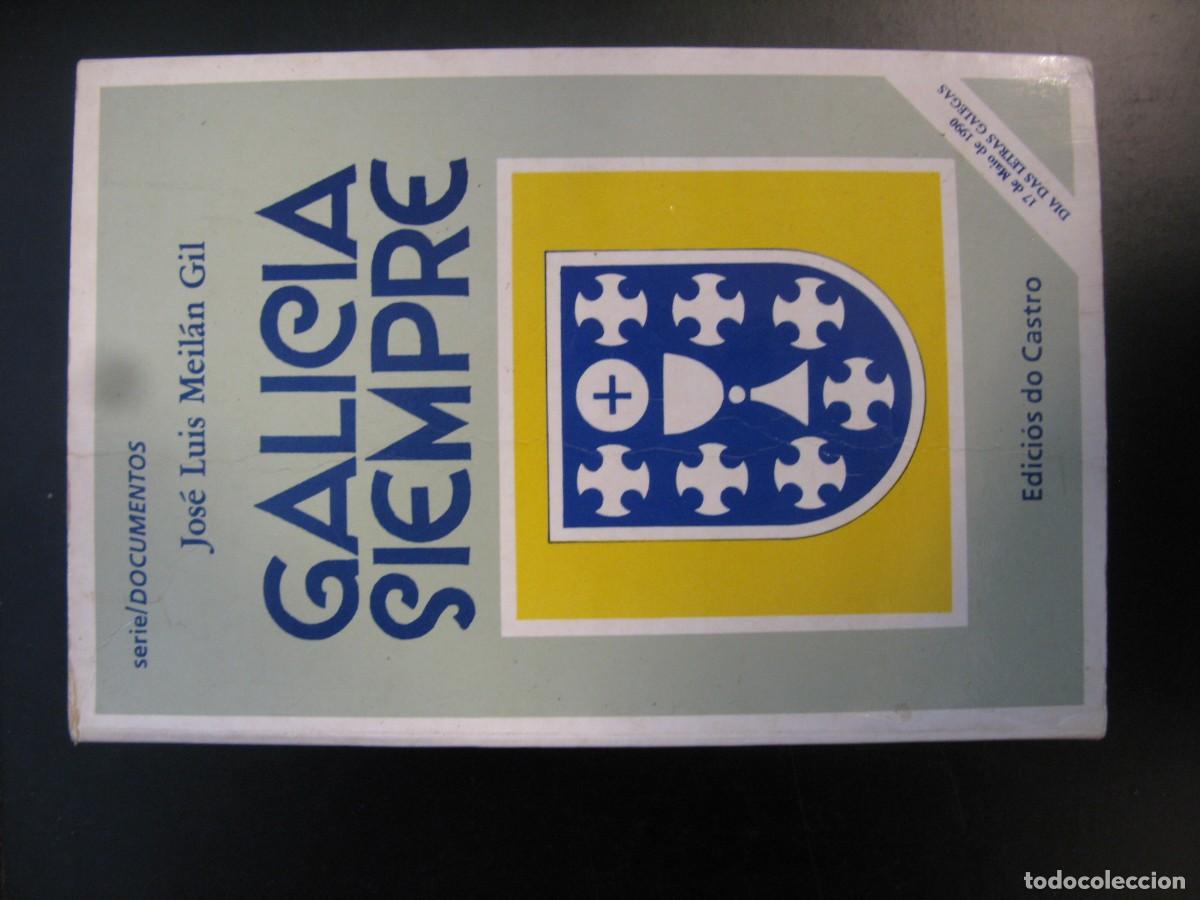 Libros de segunda mano: GALICIA SIEMPRE - JOSE LUIS MEILAN GIL