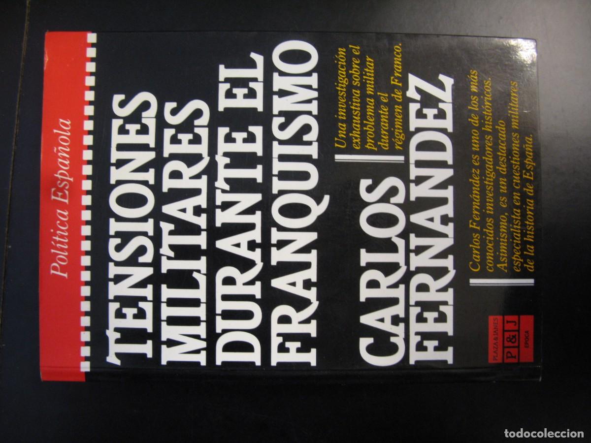 Libros de segunda mano: Carlos Fern&aacute;ndez: Tensiones militares durante el franquismo (Plaza & Jan&eacute;s. 1985)