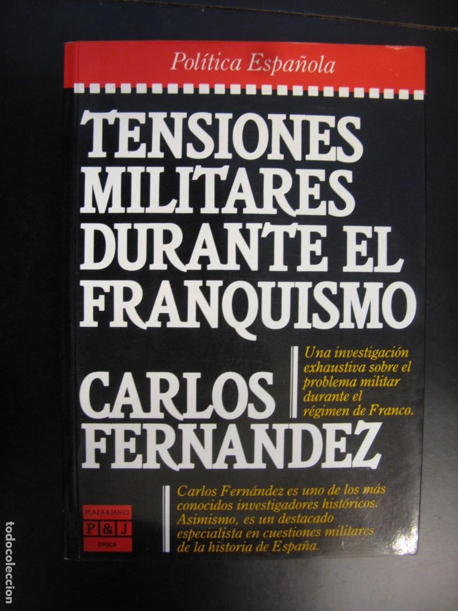 Libri di seconda mano: Carlos Fern&aacute;ndez: Tensiones militares durante el franquismo (Plaza & Jan&eacute;s. 1985)