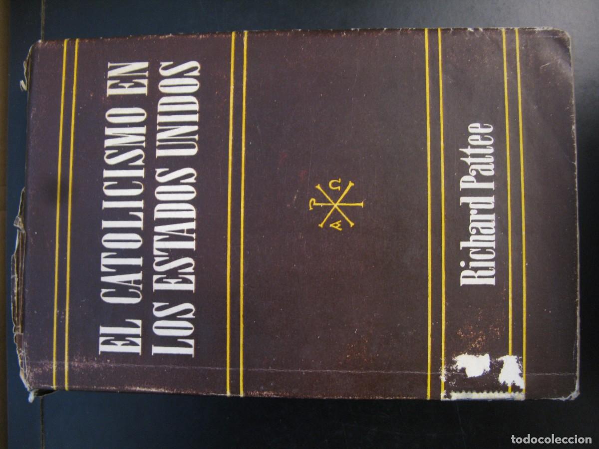 Libros de segunda mano: EL CATOLICISMO EN LOS ESTADOS UNIDOS RICHARD PATTEE