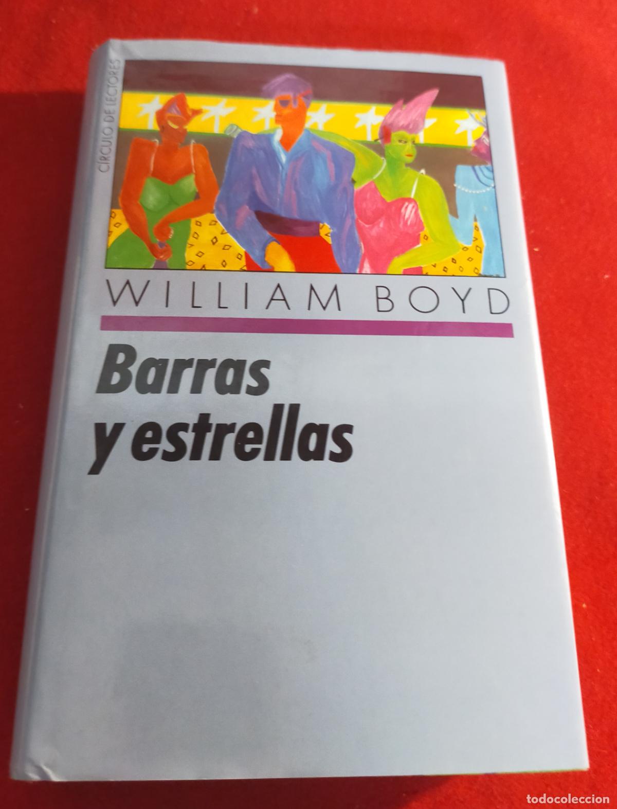 Libros de segunda mano: BARRAS Y ESTRELLAS -- WILLIAM BOYD