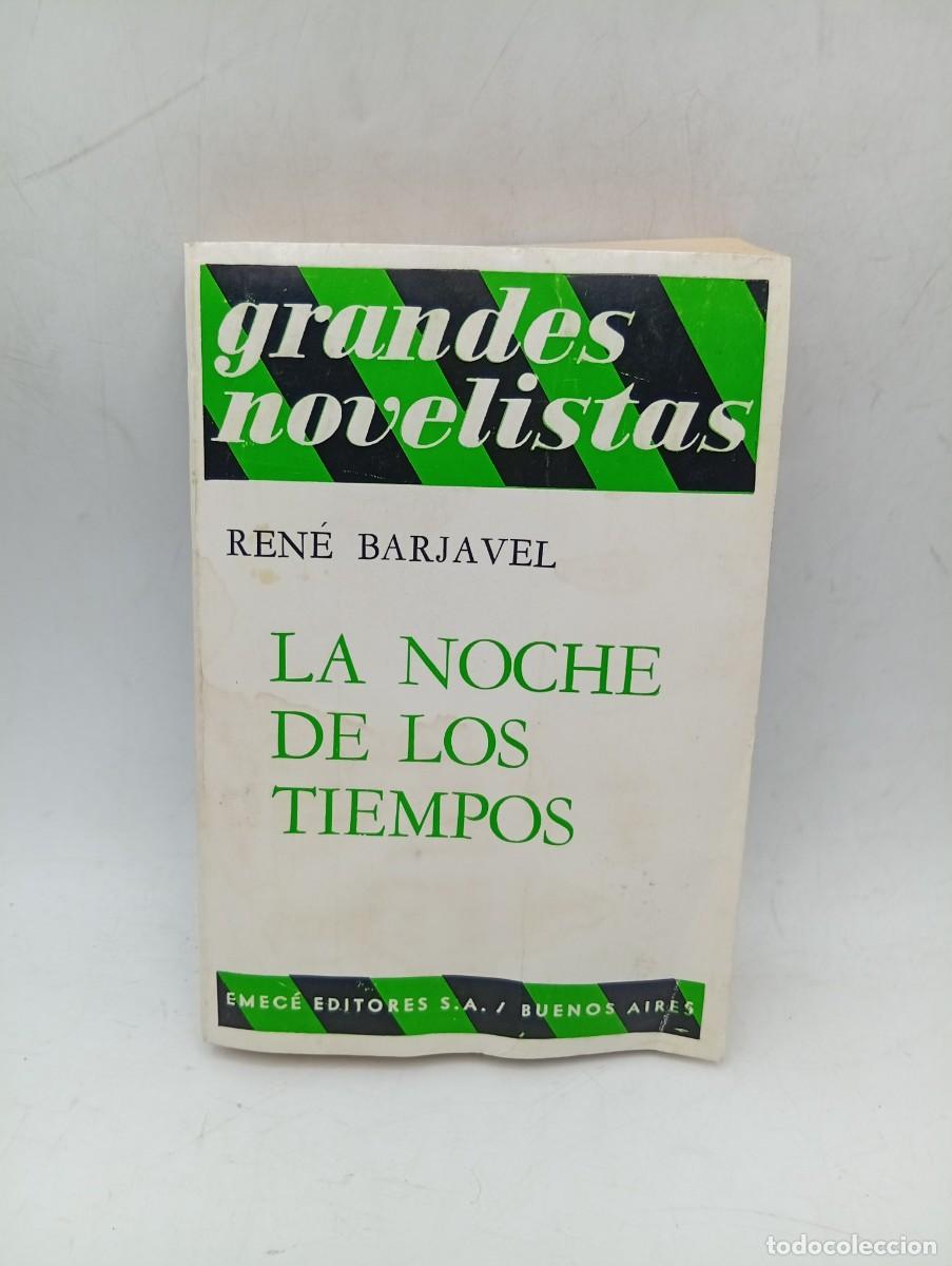 Libros de segunda mano: GRANDES NOVELISTAS. LA NOCHE DE LOS TIEMPOS. RENE BARJAVEL. EMECE EDITORES. 1969. PAGS : 356.