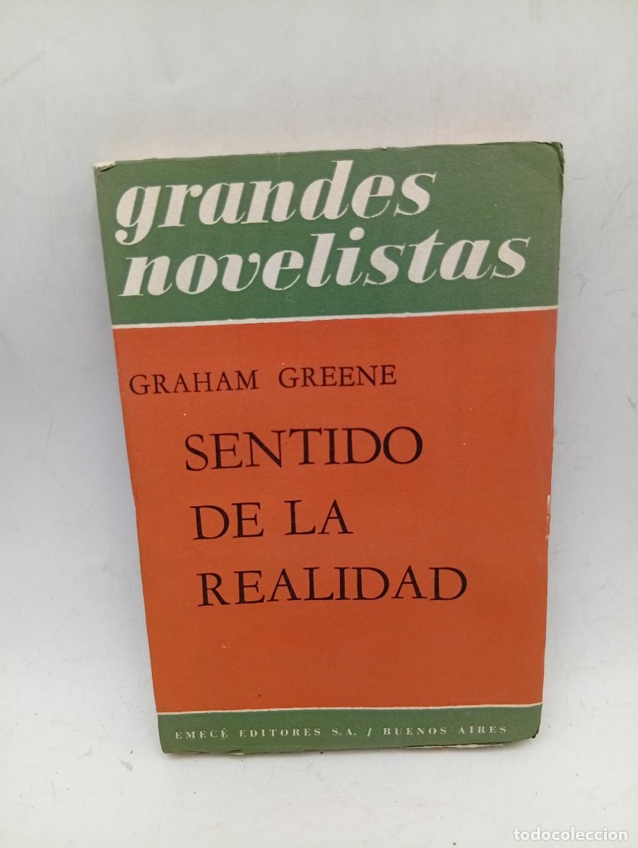 Libros de segunda mano: GRANDES NOVELISTAS. SENTIDO DE LA REALIDAD. GRAHAM GREENE. EMECE EDITORES. 1965. PAGS : 211.