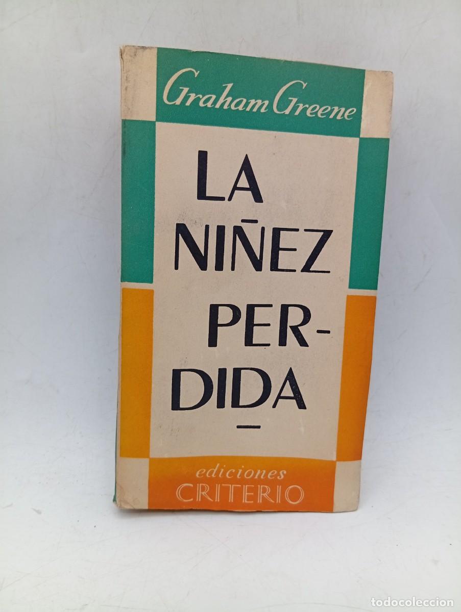 Libros de segunda mano: LA NI&Ntilde;EZ PERDIDA. GRAHAM GREENE. EDICIONES CRITERIO. 1954. PAGS : 255.