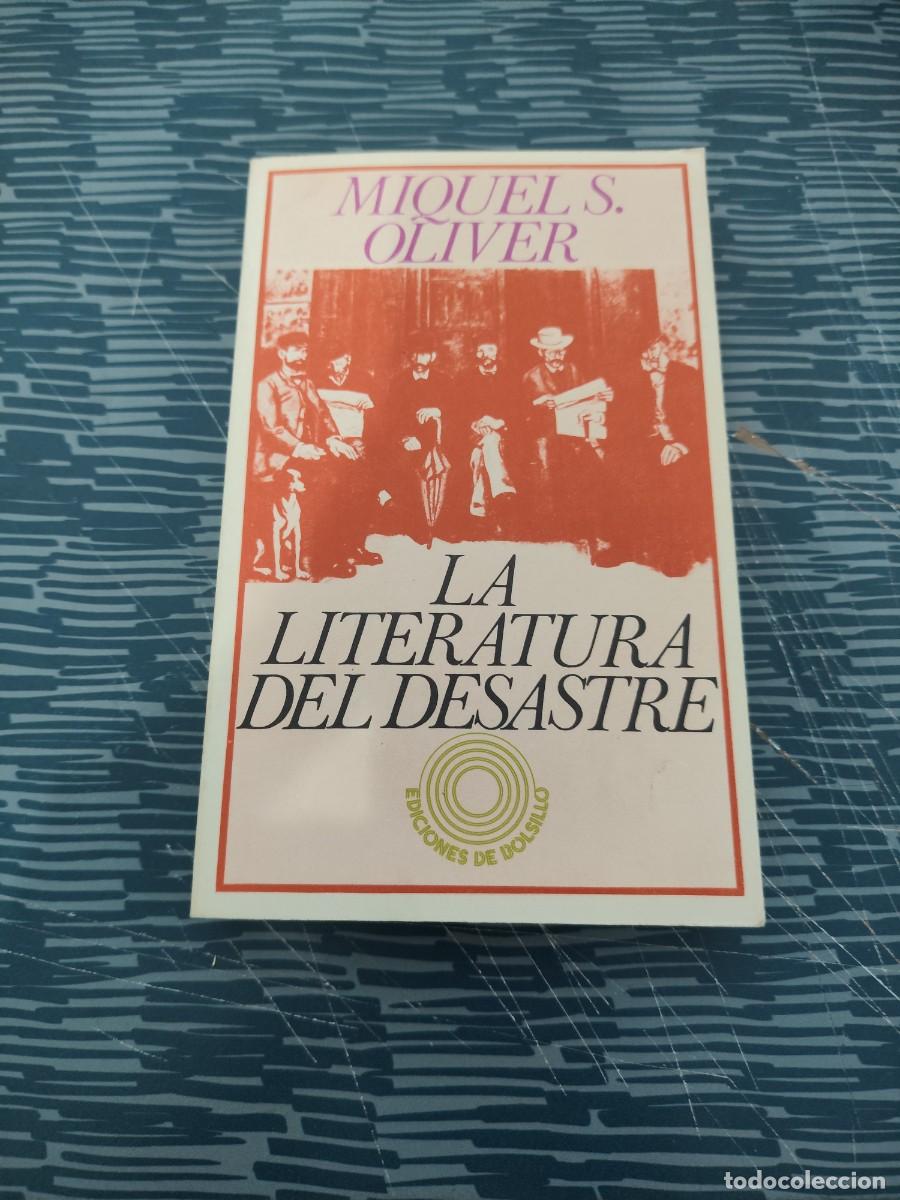 Libros de segunda mano: LA LITERATURA DEL DESASTRE, MIQUEL DELS SANTS OLIVER, EDICIONES PEN&Iacute;NSULA,1974,291 P&Aacute;GINAS