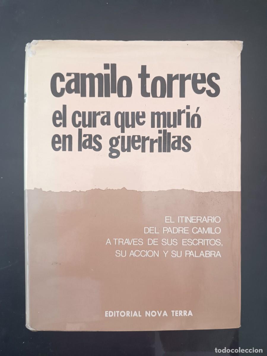 Libros de segunda mano: Camilo Torres. El cura que muri&oacute; en las guerrillas Camilo Torres