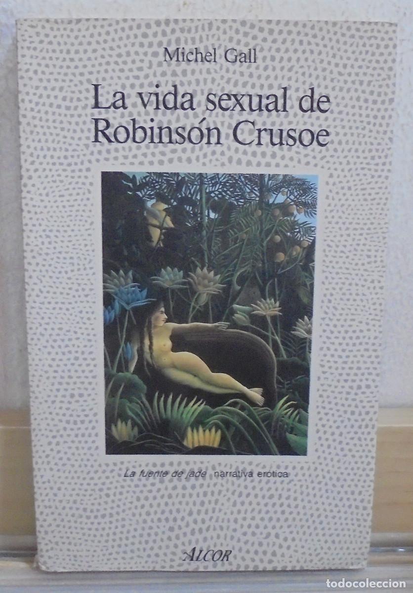 Second hand books: La vida sexual de Robins&oacute;n Crusoe. Michel Gall