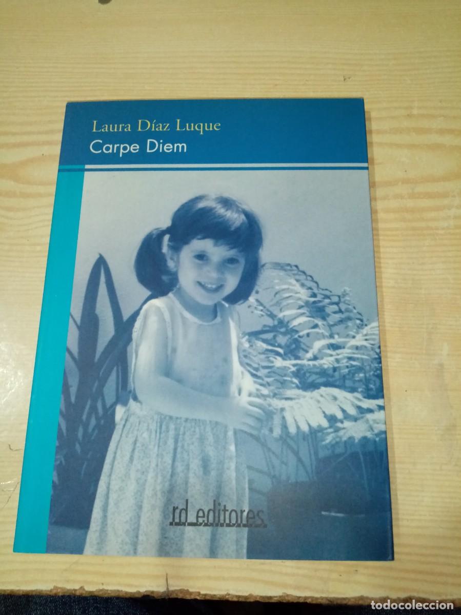 Libros de segunda mano: CARPE DIEM. LAURA DIAZ LUQUE. EST12B5