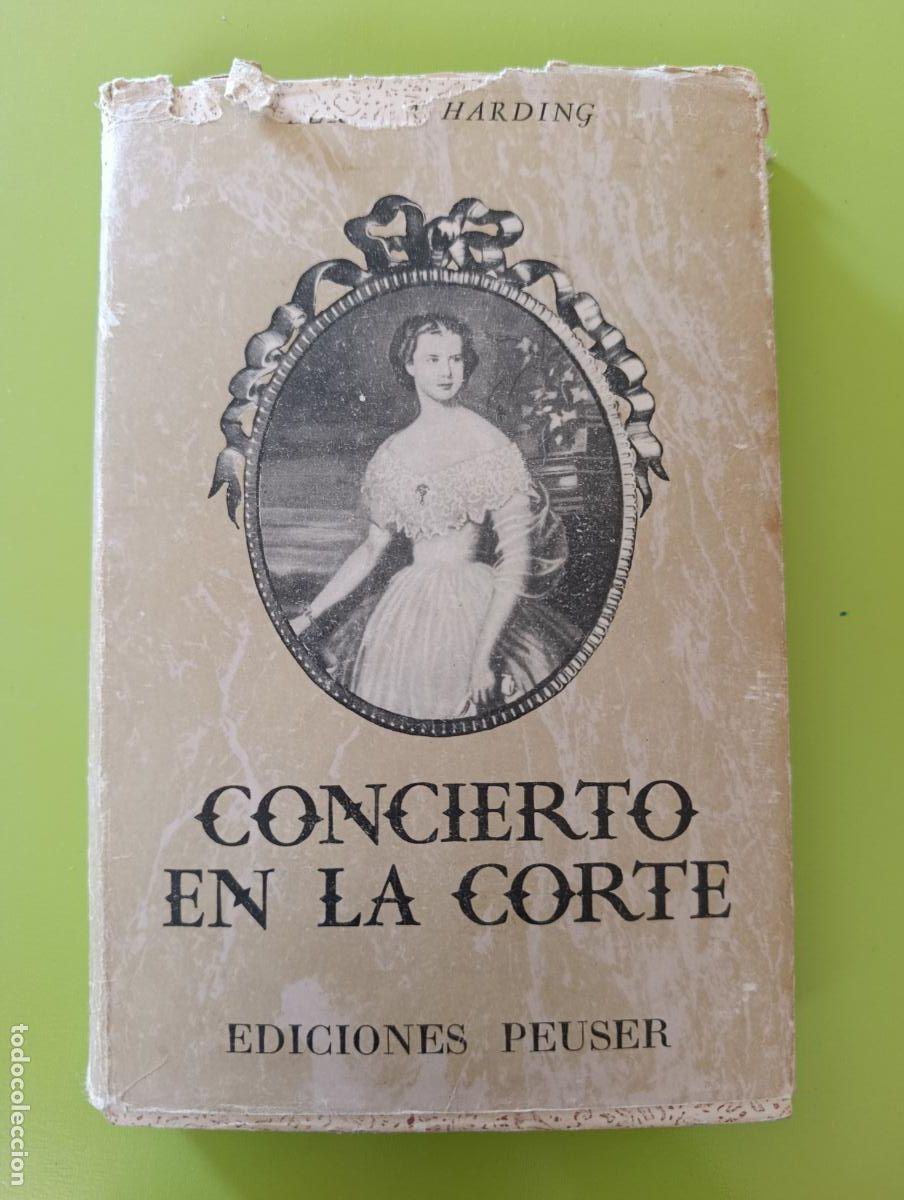 Libros de segunda mano: CONCIERTO EN LA CORTE, VIDA DE FRANCISCO JOSE E ISABEL DE AUSTRIA. BERTITA HARDING, 1947