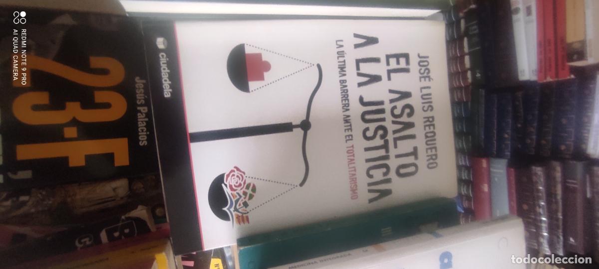 Libros de segunda mano: EL ASALTO A LA JUSTICIA - LA ULTIMA BARRERA ANTE TOTALITARISMO - JOSE LUIS REQUERI