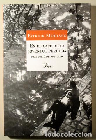 Libri di seconda mano: MODIANO, Patrick - EN EL CAF&Egrave; DE LA JOVENTUT PERDUDA - Barcelona 2008 - 1&ordf; edici&oacute; en catal&agrave;