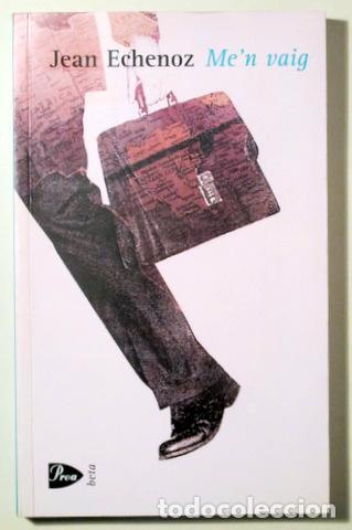 Libri di seconda mano: ECHENOZ, Jean - ME'N VAIG - Barcelona 2000 - 1a edici&oacute;