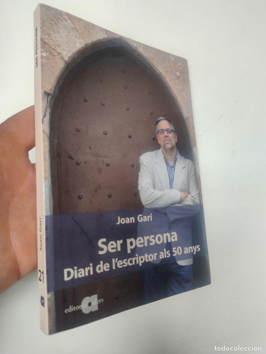 Libros de segunda mano: Ser persona. Diari de l'escriptor als 50 anys - Gar&iacute;, Joan