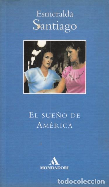Libros de segunda mano: El Sue&ntilde;o de Am&eacute;rica - Santiago, Esmeralda - Mondadori - Literatura, 2754