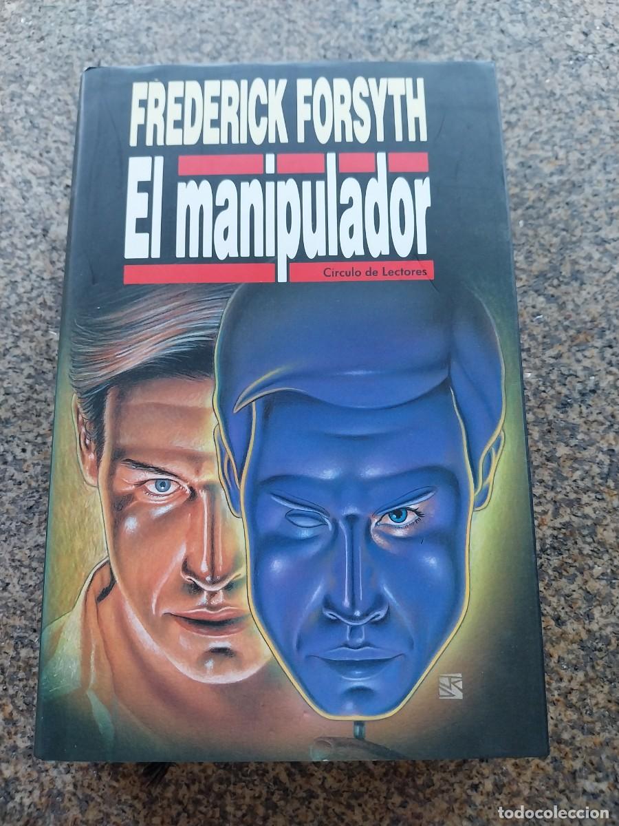 Libros de segunda mano: EL MANIPULADOR -- FREDERICK FORSTYH -- CIRCULO --