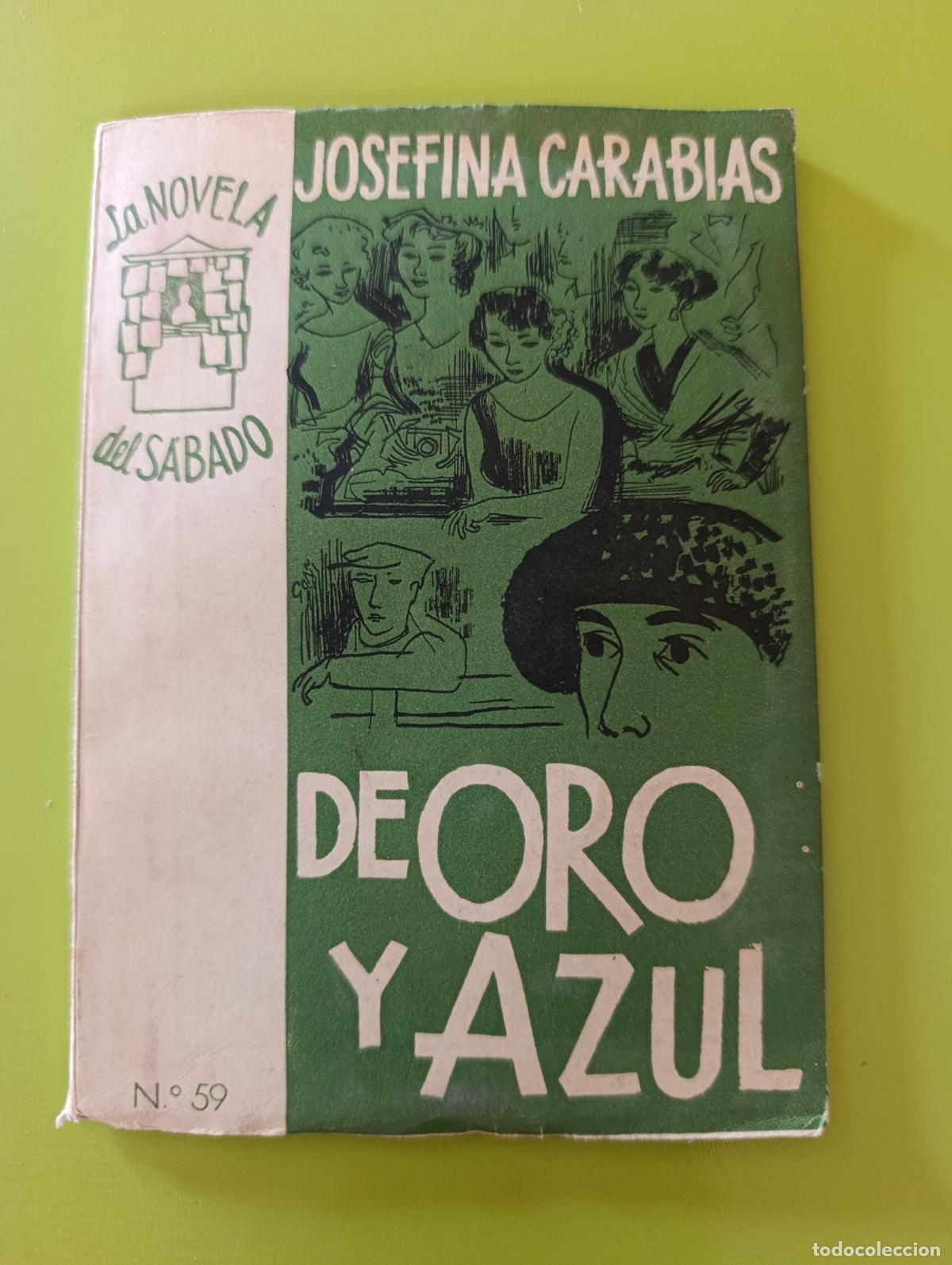 Libros de segunda mano: LA NOVELA DEL S&Aacute;BADO. N&ordm; 59, DE ORO Y AZUL. JOSEFINA CARABIAS, 1954