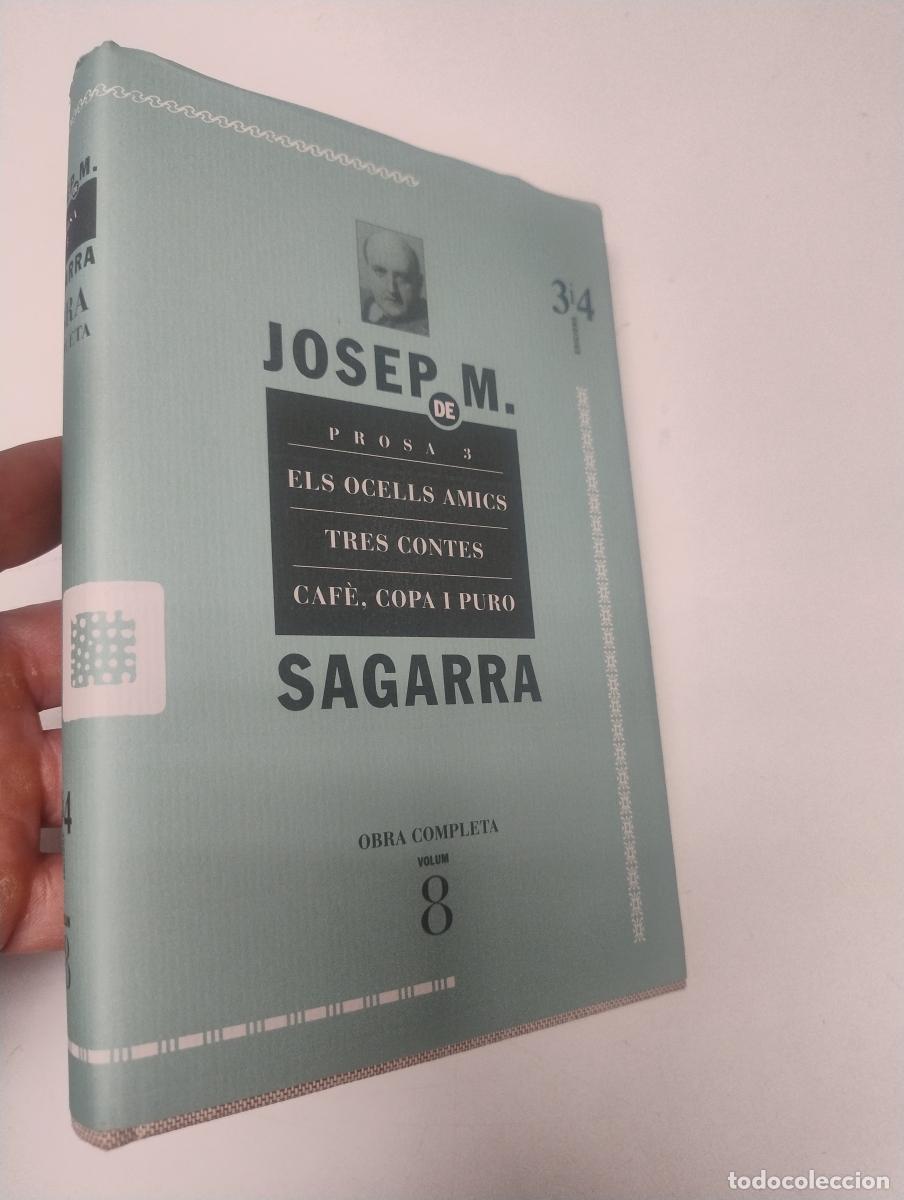 Libros de segunda mano: Obra completa. volum 8. Prosa 3 (Els ocells amics / Tres contes / Caf&egrave;, copa i puro) - Sagarra, Jose