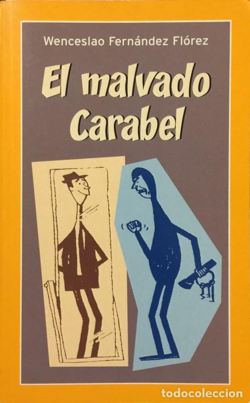 Libros de segunda mano: EL MALVADO CARABEL - Wenceslao Fern&aacute;ndez Fl&oacute;rez - Ediciones Temas de Hoy - 2003