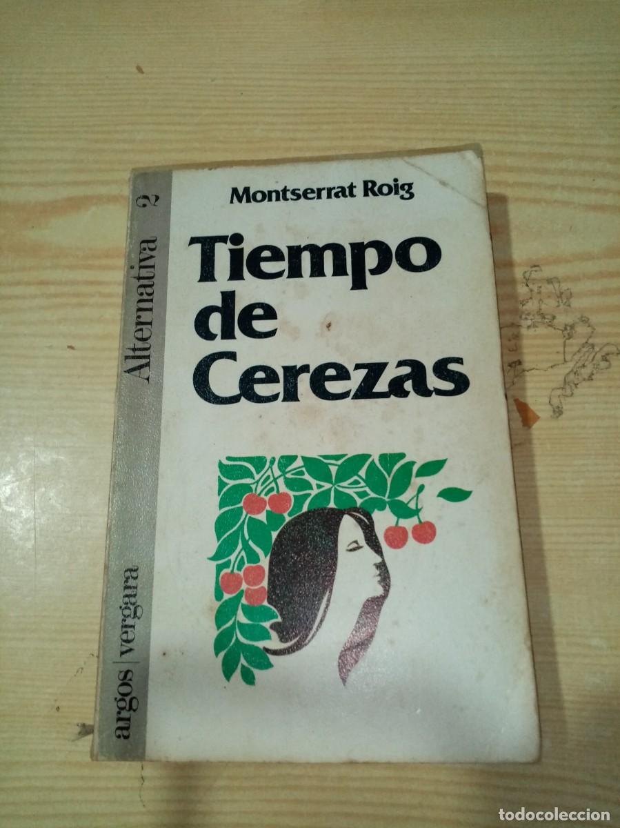 Libros de segunda mano: TIEMPO DE CEREZAS. MONTSERRAT ROIG. EST14B5