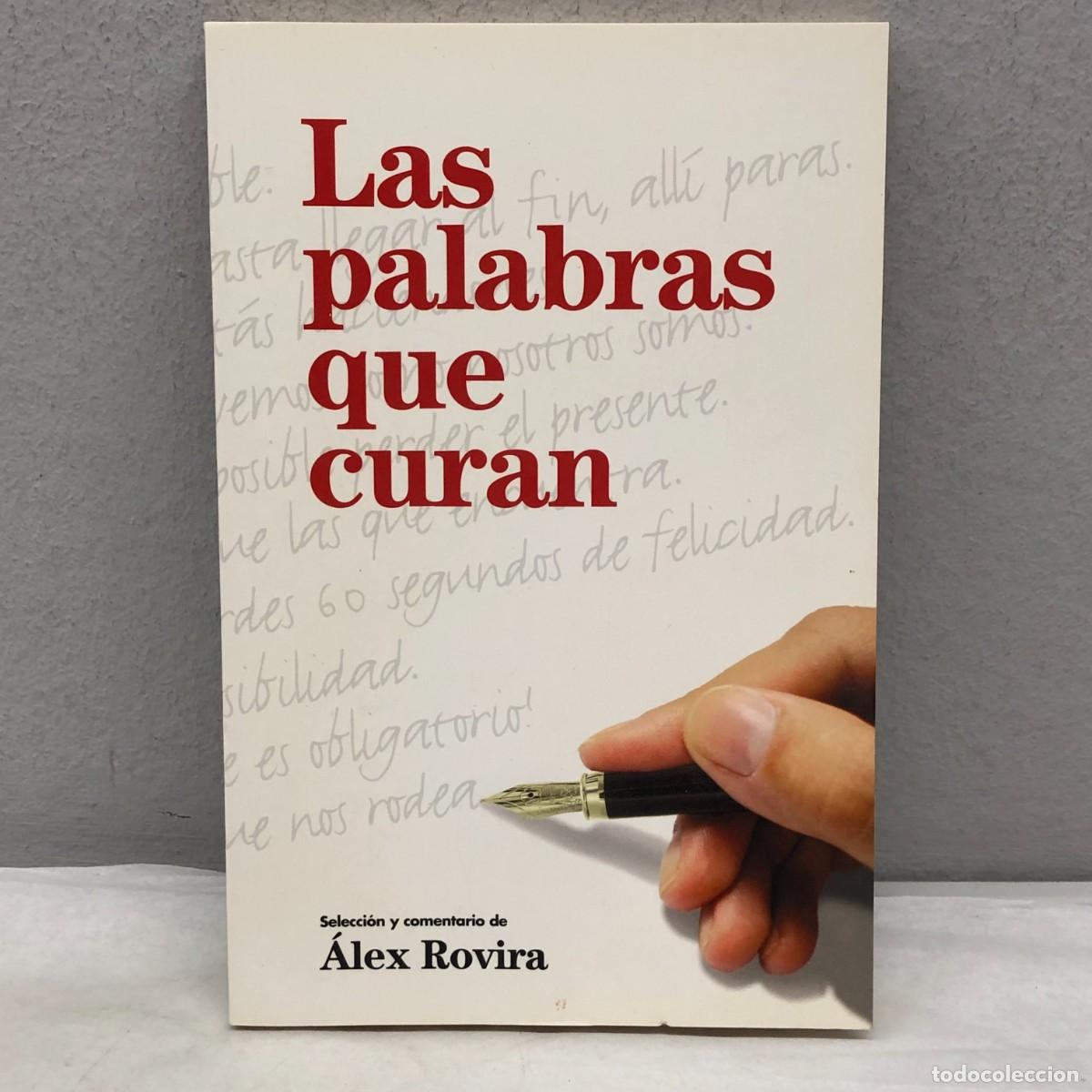 Libros de segunda mano: LAS PALABRAS QUE CURAN - &Aacute;LEX ROVIRA - 2010 / 1189