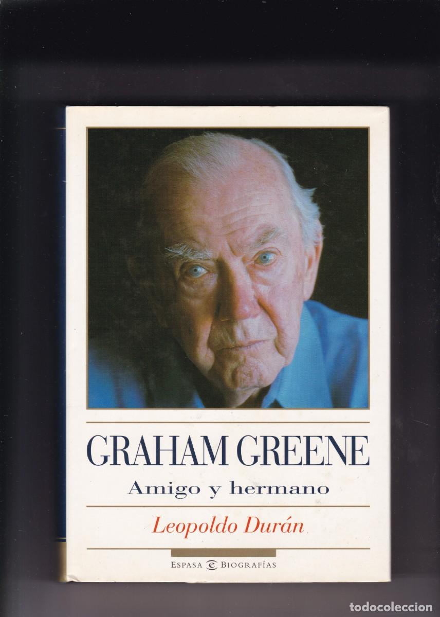 Libros de segunda mano: GRAHAM GREENE - AMIGO Y HERMANO - LEOPOLDO DUR&Aacute;N - ESPASA BIOGRAF&Iacute;AS 1996 / ILUSTRADO FOTOS