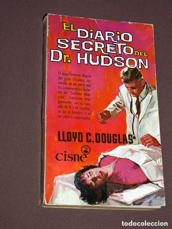 Libros de segunda mano: EL DIARIO SECRETO DEL DR. HUDSON. Lloyd C. DOUGLAS. LAWRENCE. CISNE N&ordm; 91. EDICIONES CISNE, 1961 +++