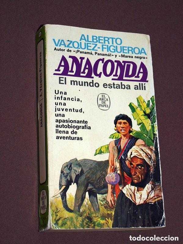 Libros de segunda mano: ANACONDA. EL MUNDO ESTABA ALL&Iacute;. Alberto V&Aacute;ZQUEZ-FIGUEROA. ARCA DE PAPEL N&ordm; 140. PLAZA Y JAN&Eacute;S, 1978