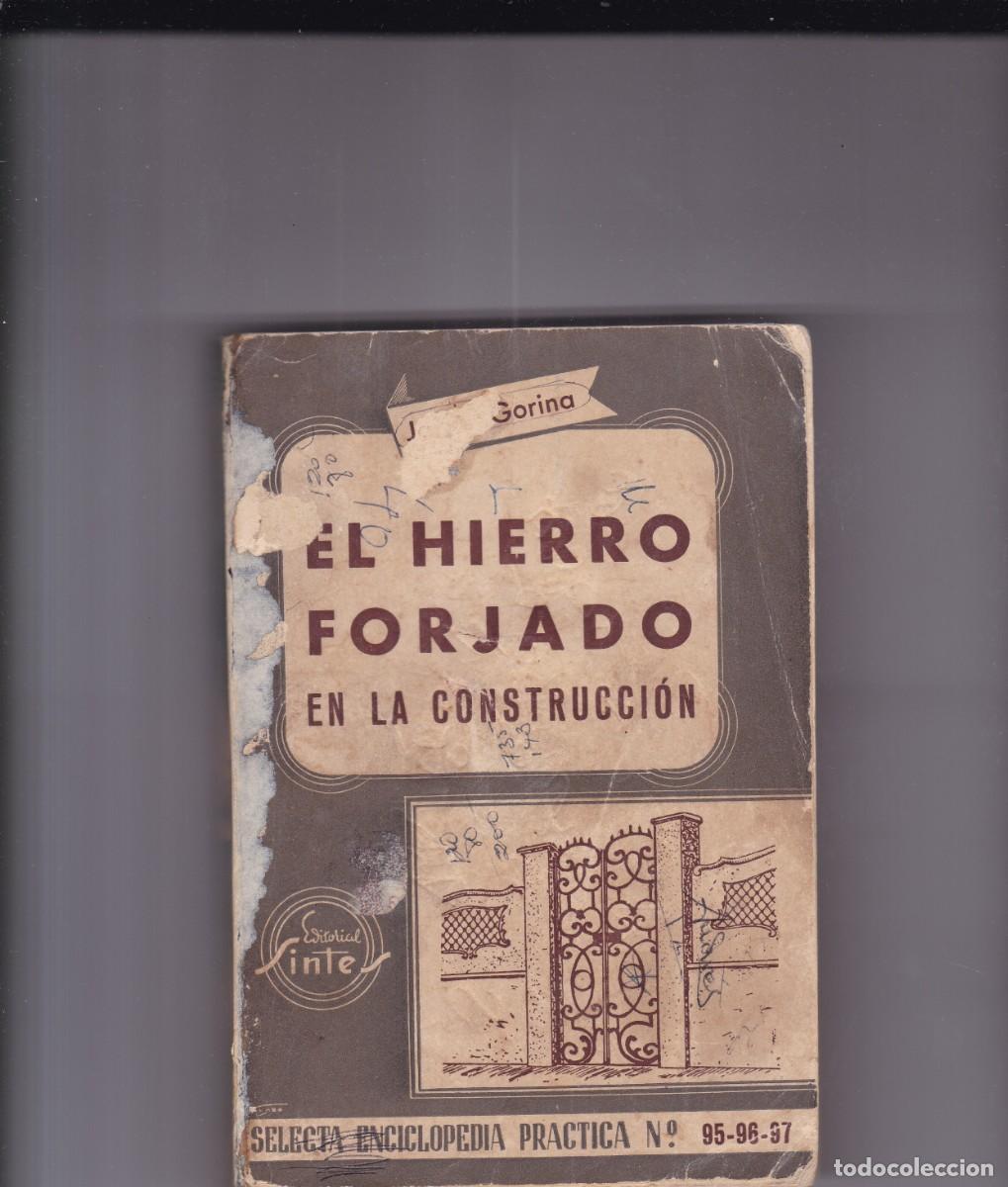 Libros de segunda mano: EL HIERRO FORJADO EN LA CONSTRUCCION - JAVIER GORINA - ENCICLOPEDIA PRACTICA
