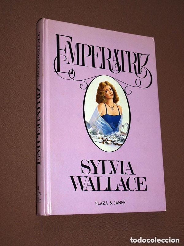 Libros de segunda mano: EMPERATRIZ. Sylvia WALLACE. TRADUCE CLARA JAN&Eacute;S. PLAZA Y JAN&Eacute;S, 1982 +++++