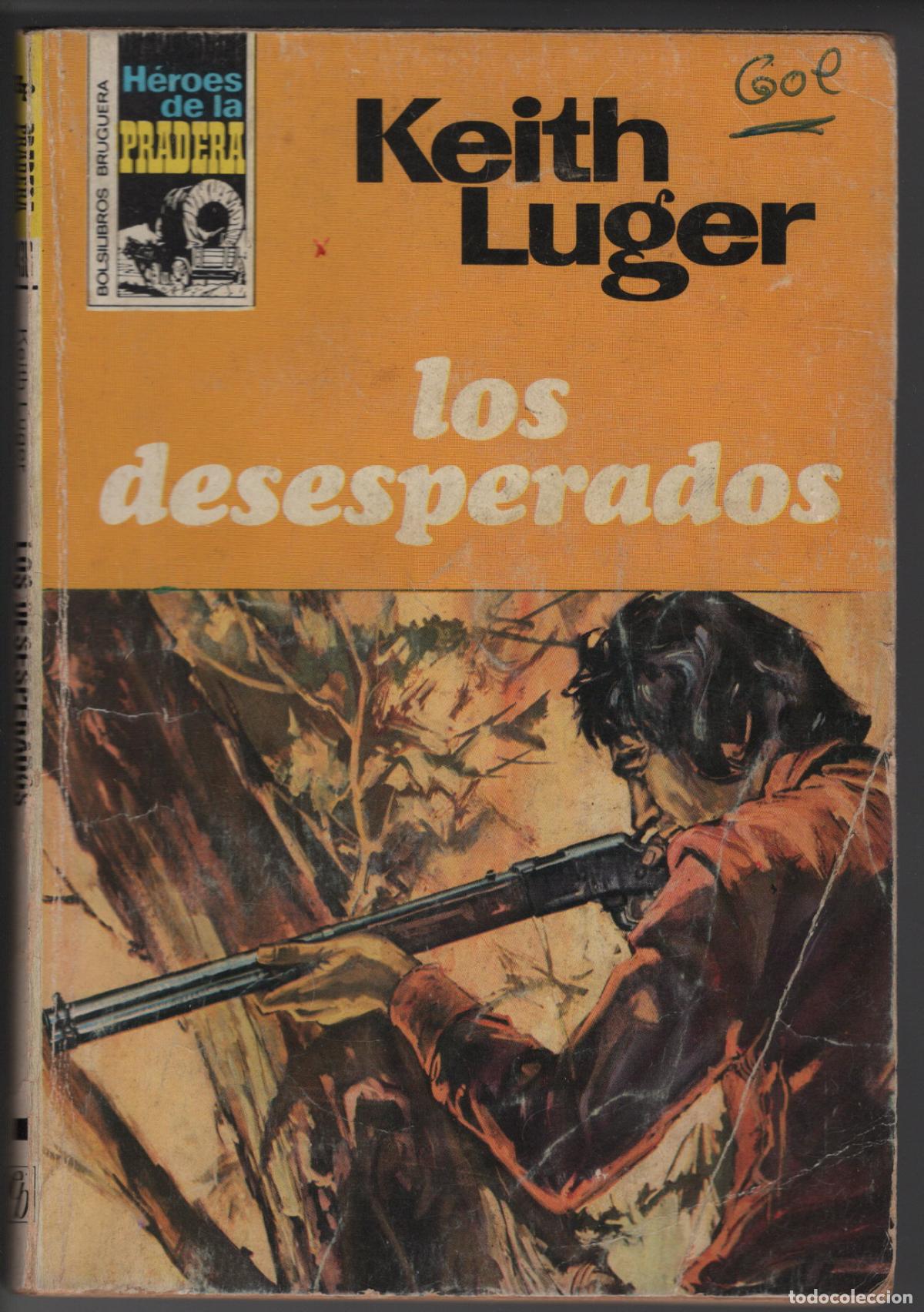 Libros de segunda mano: HEROES PRADERA 438 - LOS DESESPERADOS - KEITH LUGER - BOLSILIBRO BRUGUERA