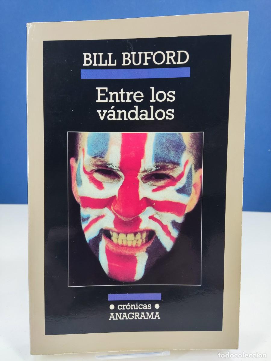 Second hand books: ENTRE LOS V&Aacute;NDALOS / BILL BUFORD / 1992. ANAGRAMA