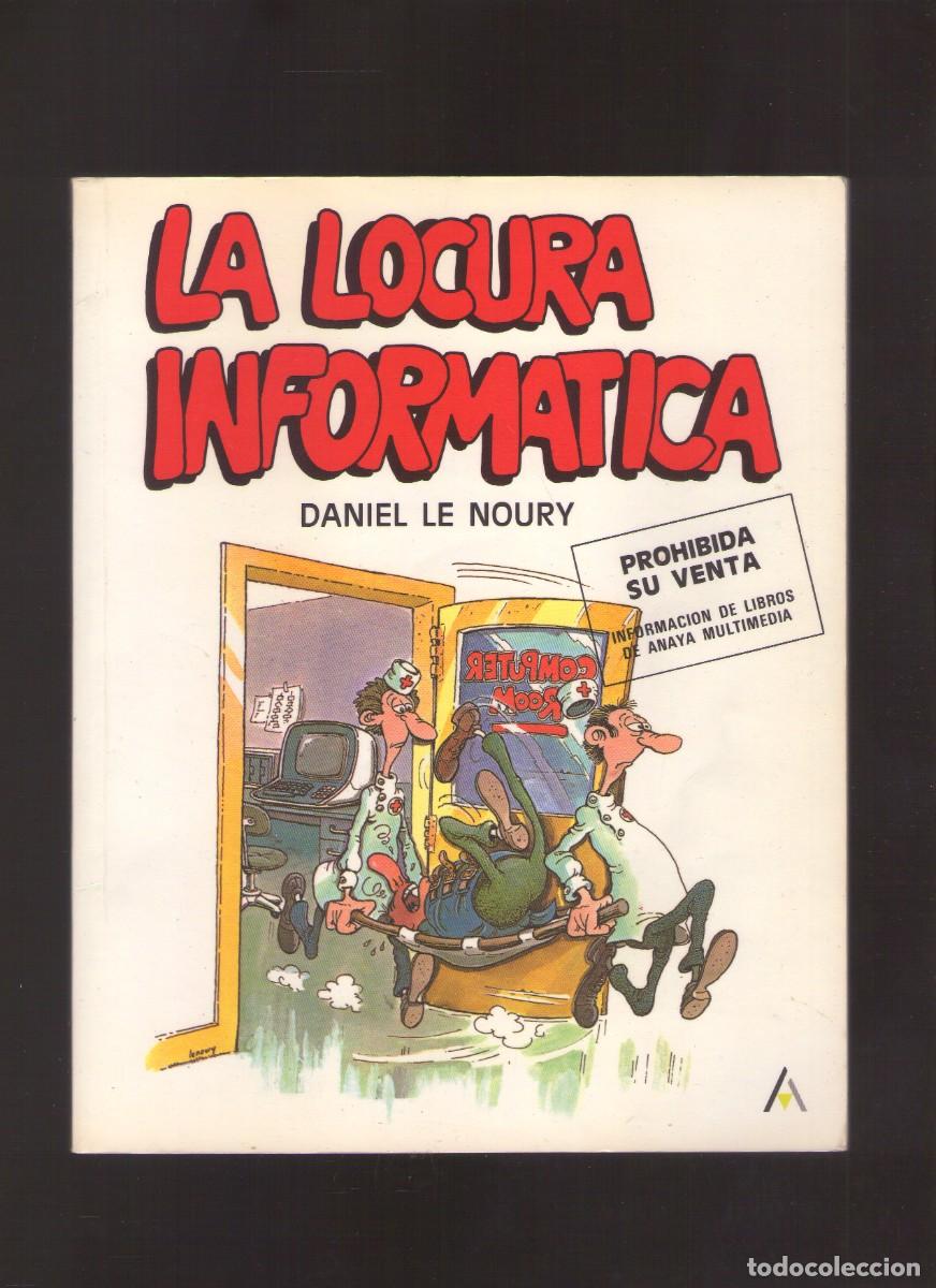 Libros de segunda mano: Bd. La locura inform&aacute;tica (Daniel Le Noury)
