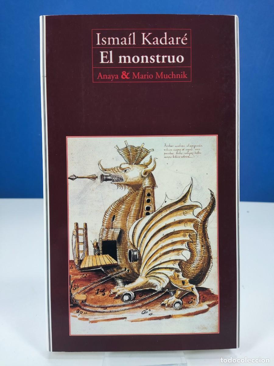 Libros de segunda mano: EL MONSTRUO / ISMA&Iacute;L KADAR&Eacute; / 1995. ANAYA & MARIO MUCHNIK