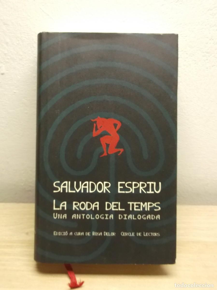 Libros de segunda mano: La Roda Del Temps. Una Antolog&iacute;a Dialogada de Salvador Espriu -TAPA DURA