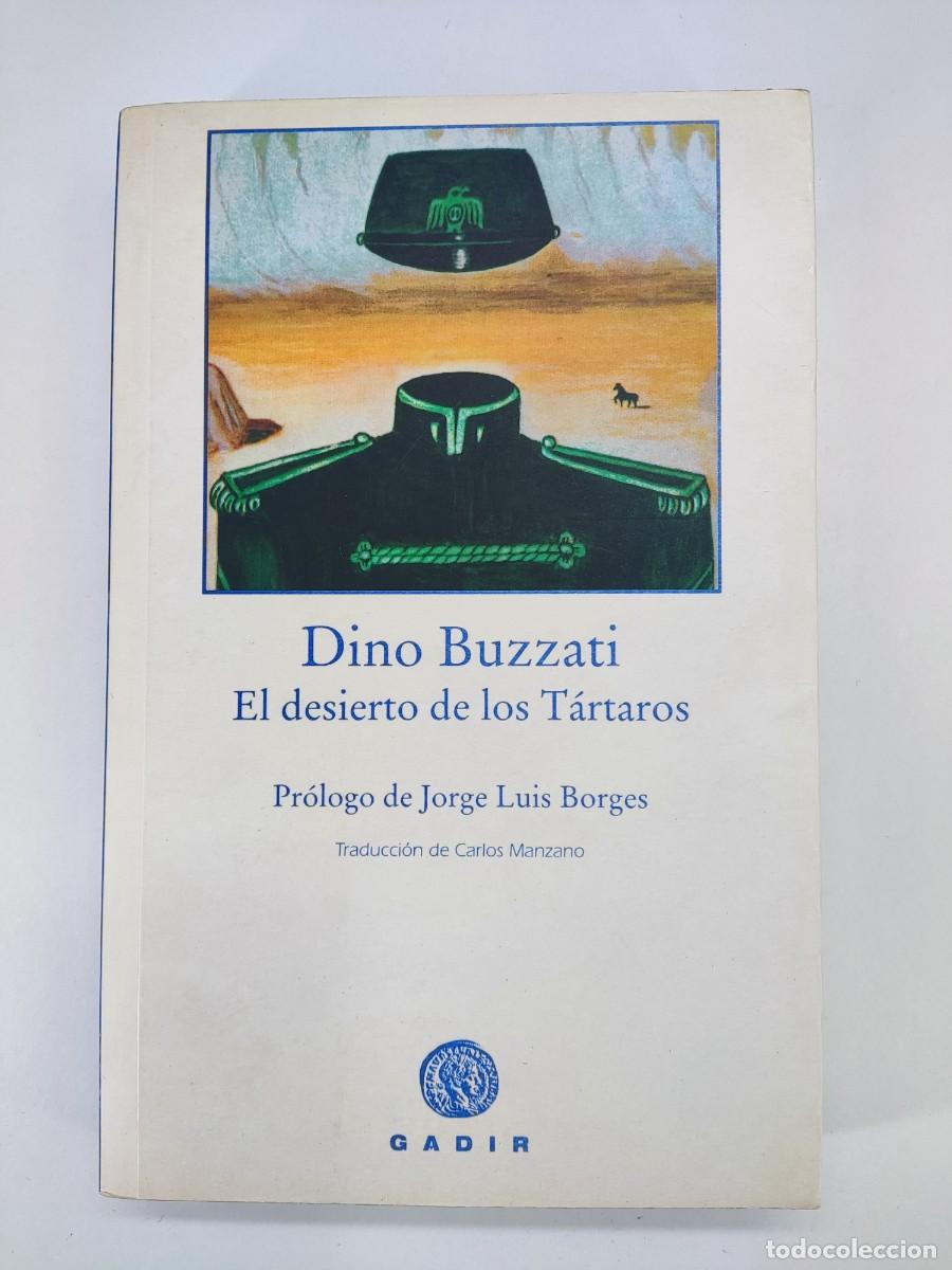 Libros de segunda mano: EL DESIERTO DE LOS T&Aacute;RTAROS / DINO BUZZATI / 2&ordf;ed. 2005. GADIR