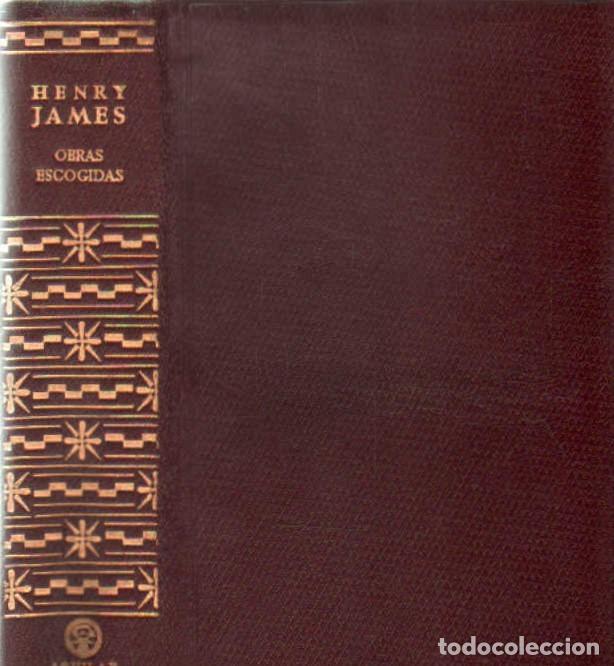 Libros de segunda mano: HENRY JAMES, OBRAS ESCOGIDAS. A-AGUI-1263