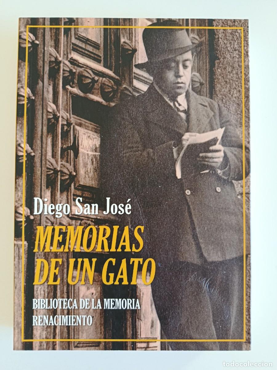 Libros de segunda mano: DIEGO SAN JOS&Eacute;. MEMORIAS DE UN GATO. RENACIMIENTO. 2018
