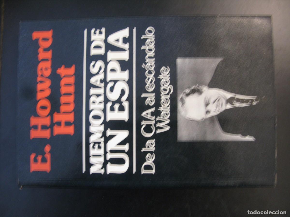 Libros de segunda mano: E.Howard Hunt, Memorias de un espia, De ia Cia al escandalo Wategate, Noguer
