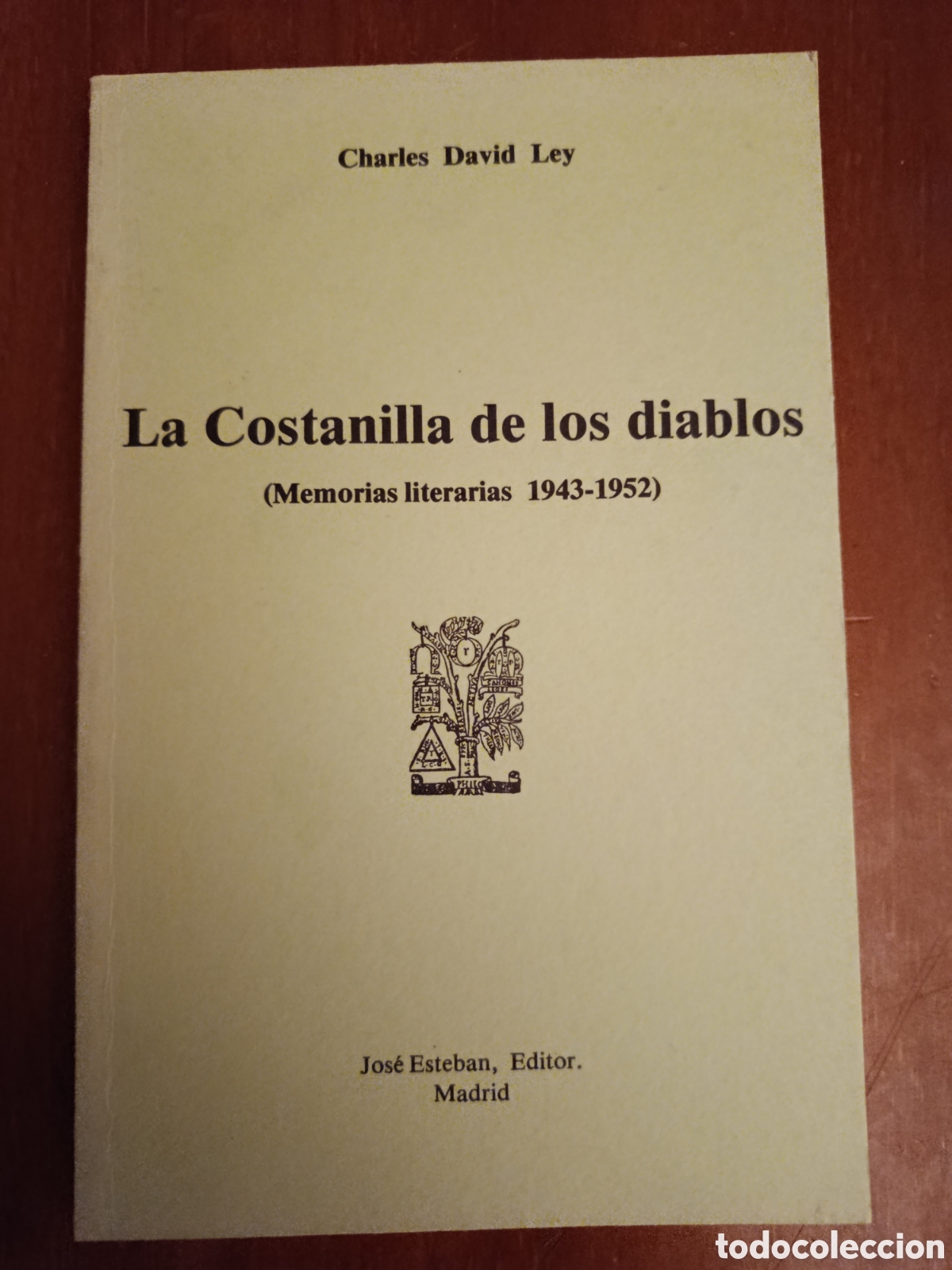 Libros de segunda mano: LA COSTANILLA DE LOS DIABLOS. MEMORIAS LITERARIAS 1943-1952. CHARLES DAVID LEY. 1981