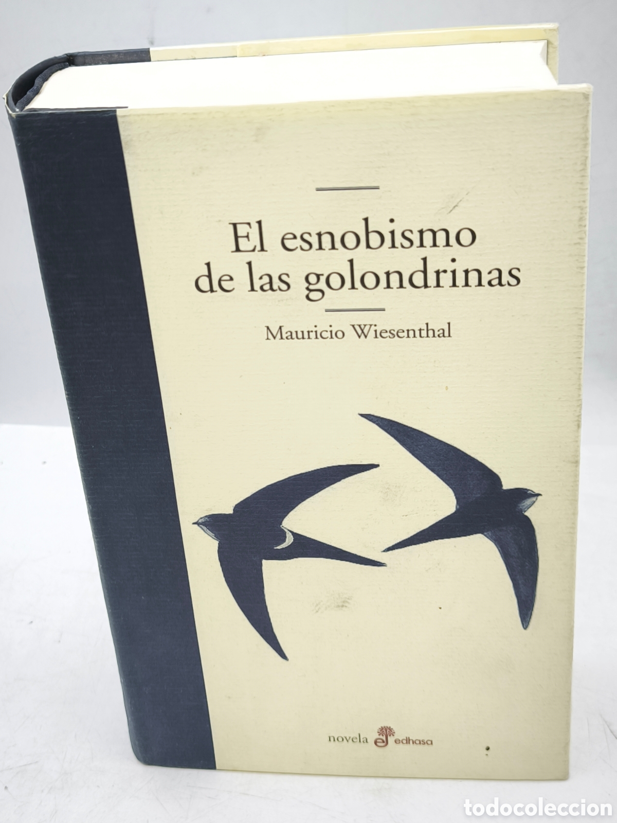 Gebrauchte B&uuml;cher: El esnovismo de las golondrinas . Mauricio Wiesenthal
