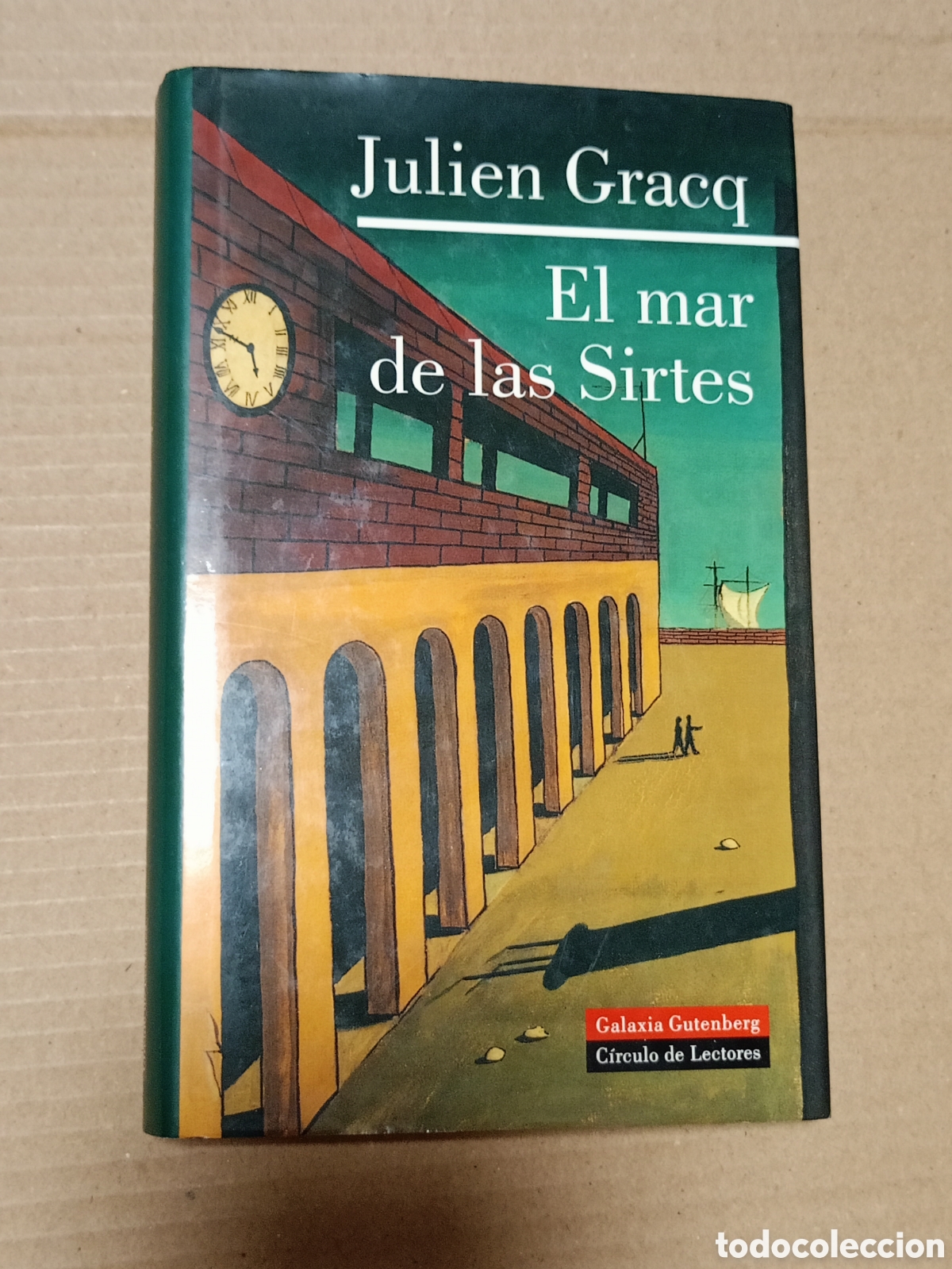 Livres d'occasion: Julien Gracq- El mar de las Sirtes - Galaxia Gutenberg Circulo de Lectores