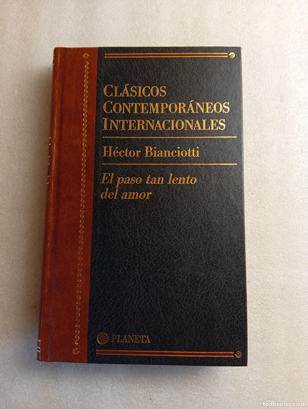 Libros de segunda mano: EL PASO TAN LENTO DEL AMOR - H&Eacute;CTOR BIANCIOTTI