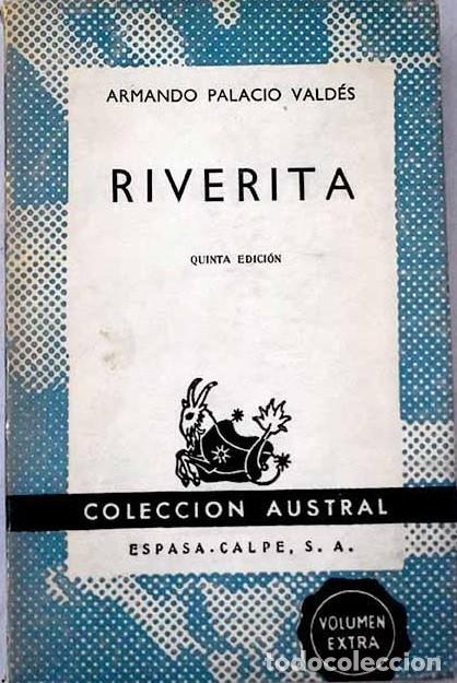 Libros de segunda mano: Armando Palacio Vald&eacute;s - Riverita Col. Austral Ed. Espasa Calpe 5&ordf; ed. 1956