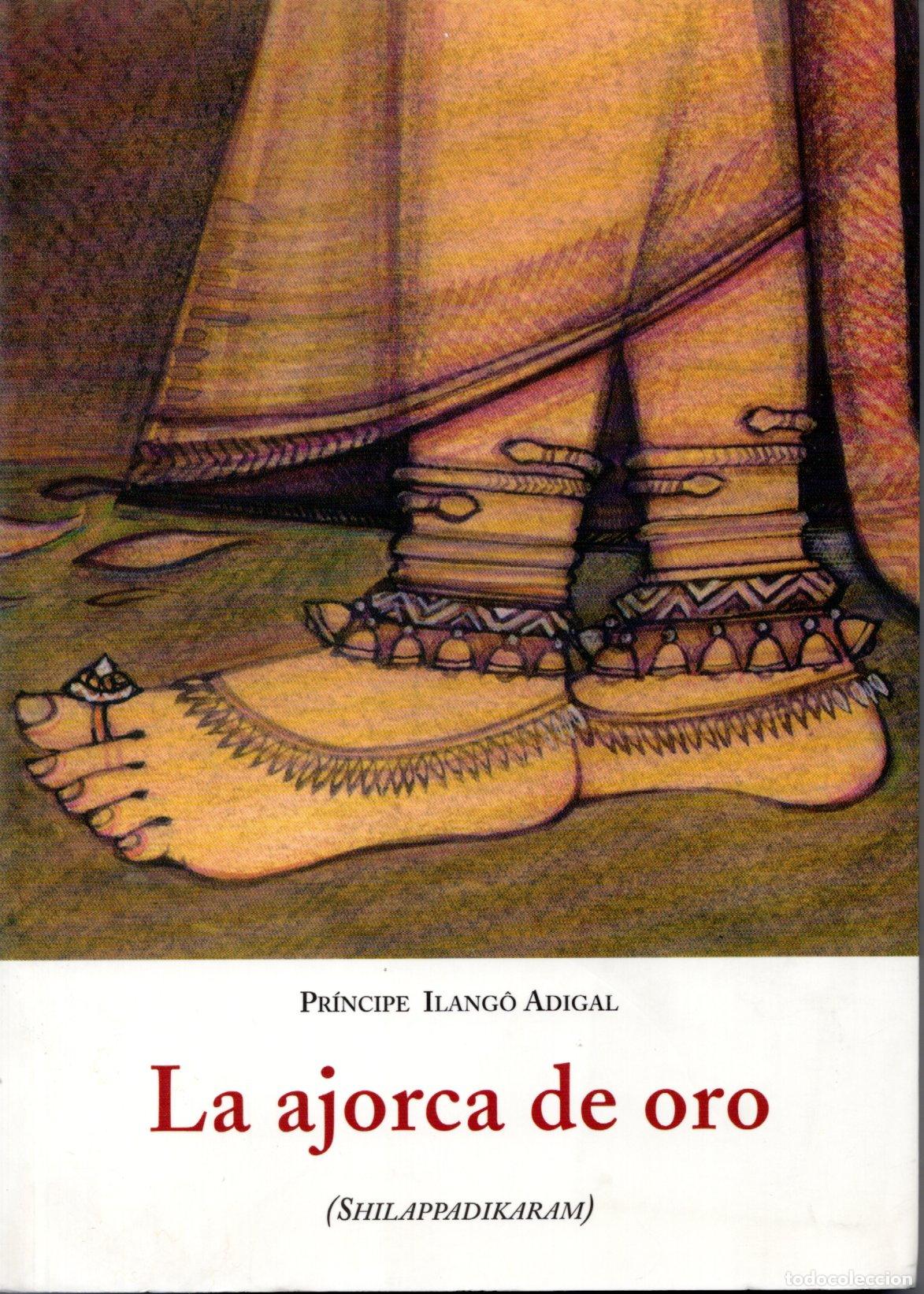 Libros de segunda mano: LA AJORCA DE ORO - PR&Iacute;NCIPE ILANG&Oacute; ADIGAL